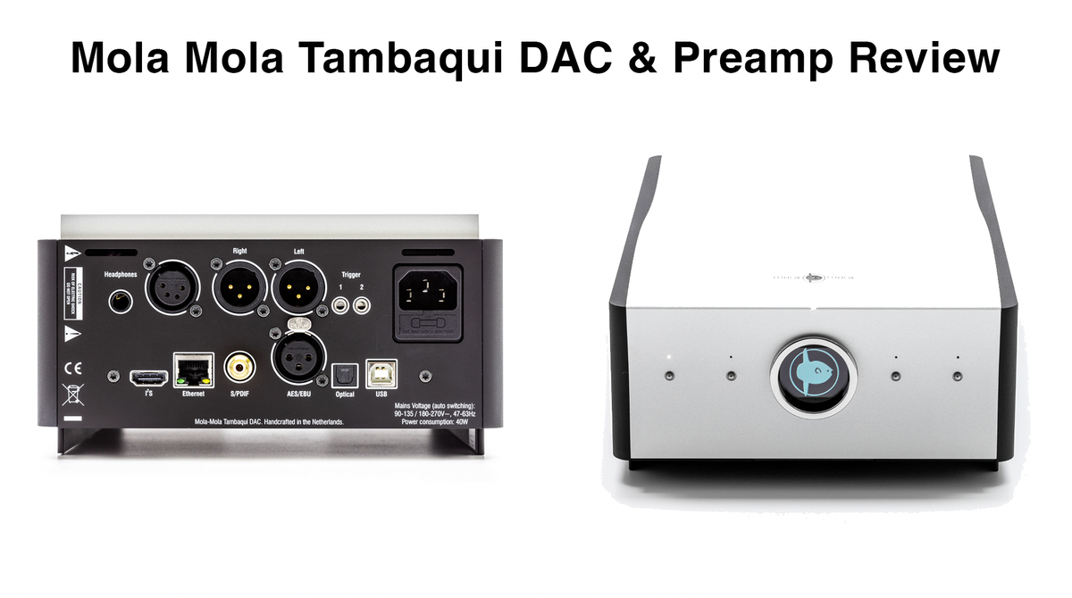 Mola Mola Tambaqui DAC & Preamp Review