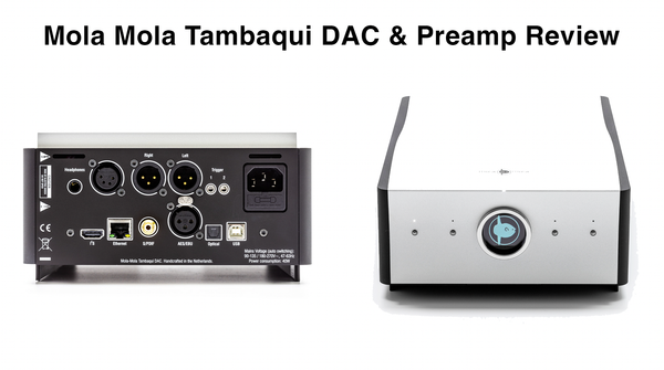 Mola Mola Tambaqui DAC & Preamp Review